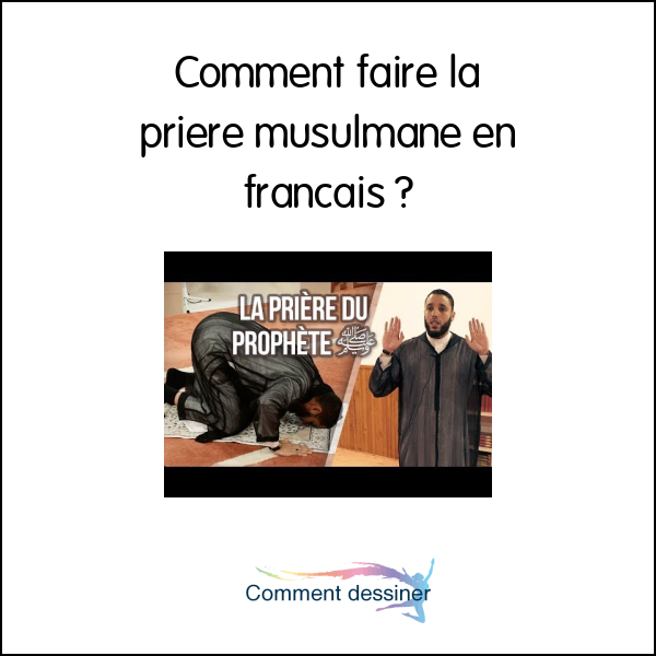 Comment faire la priere musulmane en francais